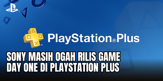 Strategi Berbeda Kenapa Sony Ogah Rilis Game Day One di PlayStation Plus?